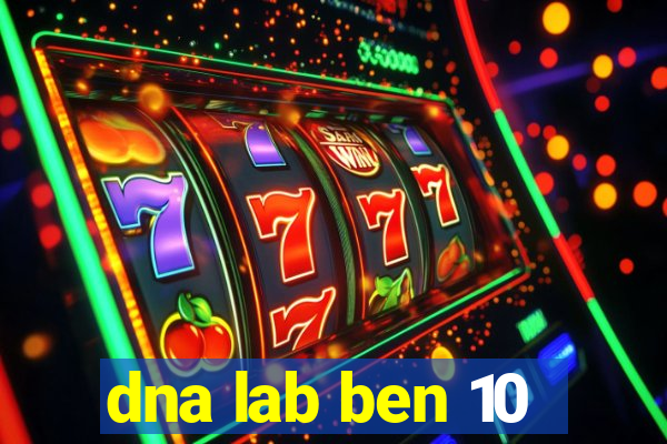 dna lab ben 10